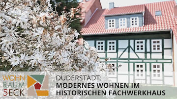 Duderstadt: Modernes Wohnen im historischen Fachwerkhaus